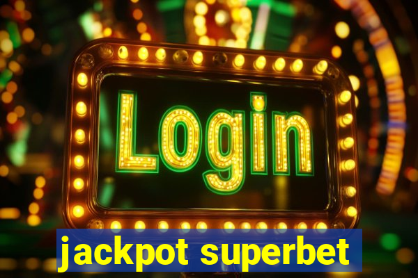 jackpot superbet